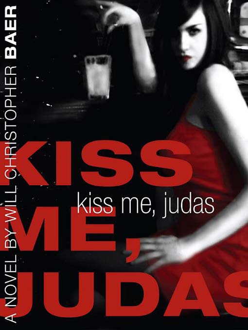 Title details for Kiss Me, Judas by Christopher Will Baer - Available